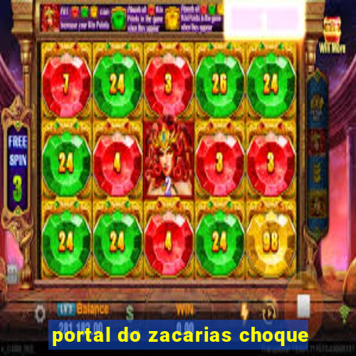 portal do zacarias choque